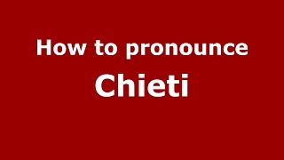 How to pronounce Chieti ItalianItaly  PronounceNamescom [upl. by Ainud485]