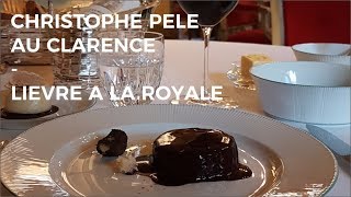 Le Lièvre à la Royale de Christophe Pelé au Clarence [upl. by Ticon]