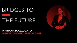 Mariana Mazzucato on New Economic Approaches [upl. by Ihcur]