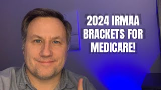 What Will The 2024 IRMAA Brackets Be for Medicare [upl. by Balas]