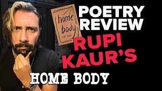 Poetry Review Rupi Kaurs Home Body [upl. by Yrreb]