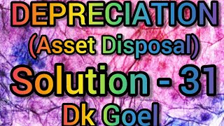 Depreciation  Question  31  Class11  Dk Goel [upl. by Anerol]