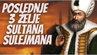 Poslednje 3 Želje Sulejmana Veličanstvenog [upl. by Pia768]