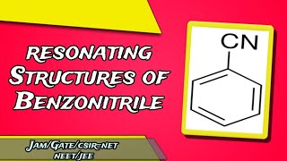 Resonating Structures of Benzonitrile cyanobenzene IITJEE  NEET  IITJAM  CSIRNET  GATE [upl. by Anaerdna378]