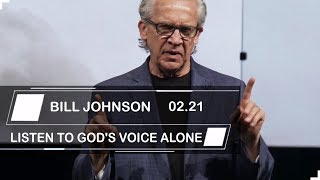 Bill Johnson  Sermons 2019  LISTEN TO GODS VOICE ALONE [upl. by Stanwin]