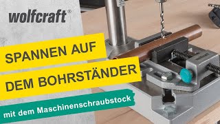 Maschinenschraubstock Zum Spannen auf dem Bohrständer und auf Werkbänken  wolfcraft [upl. by Akined807]