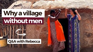 Umoja Village  Why a village without men  QampA with Rebecca Lolosoli This has changed my life [upl. by Kerr]