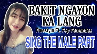 BAKIT NGAYON KA LANG FREESTYLE KARAOKE FEMALE PART ONLY [upl. by Eijneb239]