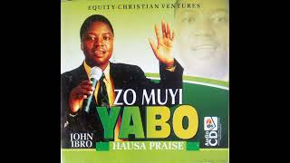 John Ibro  Zo Muyi Yabo  Part 1   Hausa Choruses  Audio Version [upl. by Alfie3]