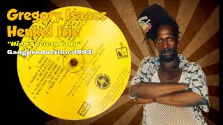 Gregory IsaacsHenkel Irie  High Society Lady Gangproduction 1993 [upl. by Aciraj]