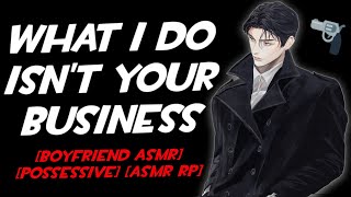 Your New Boyfriend is IN THE MAFIA  Boyfriend ASMR Boyfriend Roleplay Possessive amp Protective [upl. by Avle]