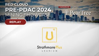 STRATHMORE PLUS URANIUM  Red Clouds PrePDAC 2024 [upl. by Gabey]