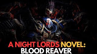 A night lords novel blood reavel warhammer 40k lore [upl. by Langelo]