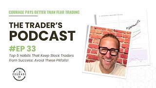 Top 5 Habits That Keep Stock Traders from Success The Traders Podcast Episode 33 [upl. by Osbert]