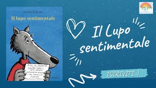 IL LUPO SENTIMENTALELibri per bambini letti ad alta voceStorie della buonanotte per bambini [upl. by Eenram571]