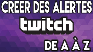 CREER DES ALERTES Follows donations subs  Twitch de A à Z 3 [upl. by Poree88]