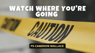 Watch Where Youre Goin Ps Cameron Wallace Sunday 14th Oct 2024 [upl. by Akemad]