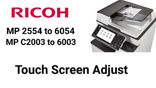 Ricoh MP 2554 Touch Screen Adjust How to adjust touch screen in Ricoh MP 3054 MP 5054 MP C2003 [upl. by Dressler440]