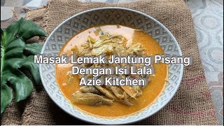 Masak Lemak Jantung Pisang Dengan Isi Lala [upl. by Cochard]