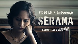 FOR REVENGE  SERANA OFFICIAL LYRIC VIDEO  SOUNDTRACK FILM ALI TOPAN [upl. by Neeka496]