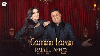 Camino Largo  Rafael Santos Díaz Feat Arelys Henao Video Oficial [upl. by Bridwell445]