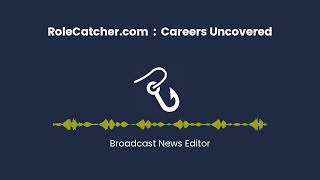 Broadcast News Editor  Careers Uncovered [upl. by Delija]