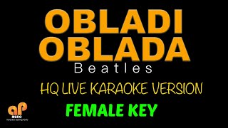 OBLADI OBLADA  Beatles FEMALE KEY HQ KARAOKE VERSION [upl. by Nonregla]