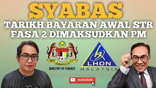 SYABAS TARIKH BAYARAN AWAL STR FASA 2 YANG DIMAKSUDKAN PM [upl. by Johnath189]