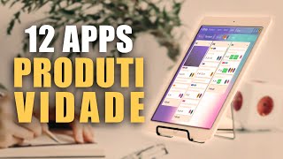 12 APPS ESSENCIAIS para 🔥 AUMENTAR sua PRODUTIVIDADE e 🗓️ORGANIZAR sua VIDA [upl. by Lunnete]