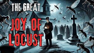 The Great Joy of Locust  nosleep Creepypasta [upl. by Glaser]