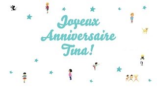 ♫ Joyeux Anniversaire Tina ♫ [upl. by Ludewig]