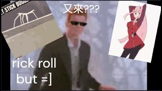 rick roll but [upl. by Sherborn]