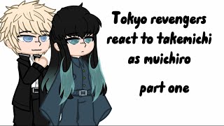 Tokyo revengers react takemichi as muichiro 13 [upl. by Akiria127]