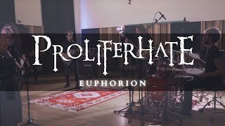 Proliferhate  Euphorion Official Studio Video [upl. by Nash]