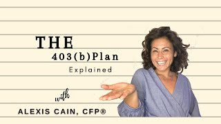 The 403b Plan Explained [upl. by Cilegna379]