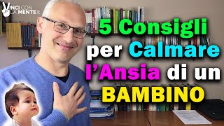 5 Consigli per calmare lansia di un Bambino [upl. by Faulkner]