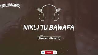 Nikli TU Bewafa SlowedReverb Pav Dharia Full Song  use headphones 🎧  Bass Boosted  disco dj [upl. by Nymsaj]