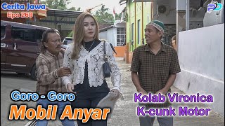 GORO  GORO MOBIL ANYAR  Kolab Vironica kcunk Motor Tulungagung  Eps 260  Cerita Jawa [upl. by Eniamrahs816]