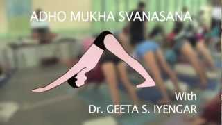 Dr Geeta S Iyengar teaching Downward Facing Dog Adho Mukha Svanasana [upl. by Glad]