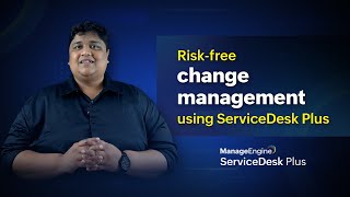 Riskfree change management using ServiceDesk Plus [upl. by Liahkim923]