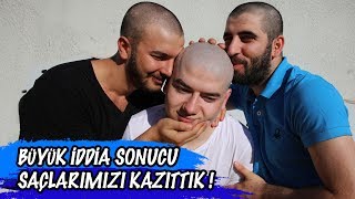 BÜYÜK İDDİA SONUCU SAÇLARIMIZI KAZITTIK [upl. by Latouche]