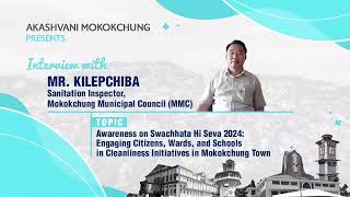 Awareness on Swachhata Hi Seva 2024  Kilepchiba Sanitation Inspector Mokokchung Municipal Council [upl. by Tesler]