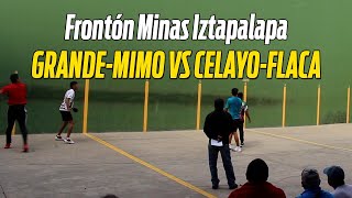 FRONTÓN LAS MINAS EN IZTAPALALAPAGRANDEMIMO VS CELAYOFLACAJUEGO POTENTE [upl. by Adnaral]