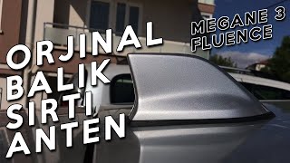 Orjinal Balık Sırtı Anten Montajı Nasıl Yapılır Megane 3  Fluence [upl. by Germain]