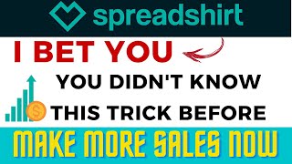 Spreadshirt Feature and Trick For More Sales Print on Demand [upl. by Ateekan]