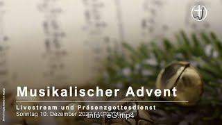 Livestream Gottesdienst 10122023  quotMusikalischer Adventquot [upl. by Lessard]