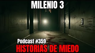 Milenio 3  Historias de miedo Podcast 359 [upl. by Nodgnal50]