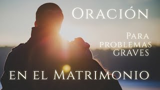 Milagrosa Oración de Poder para graves Problemas en el Matrimonio Restaurar Matrimonios [upl. by Yahsal205]