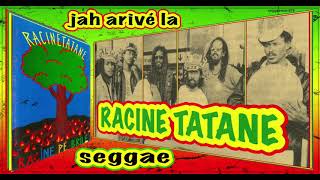 Jah arivé la  RACINE TATANE [upl. by Japha]