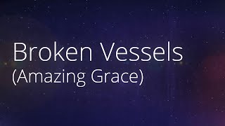 Hillsong Worship  Broken Vessels Amazing Grace  Worship Lyric Video [upl. by Nagar]